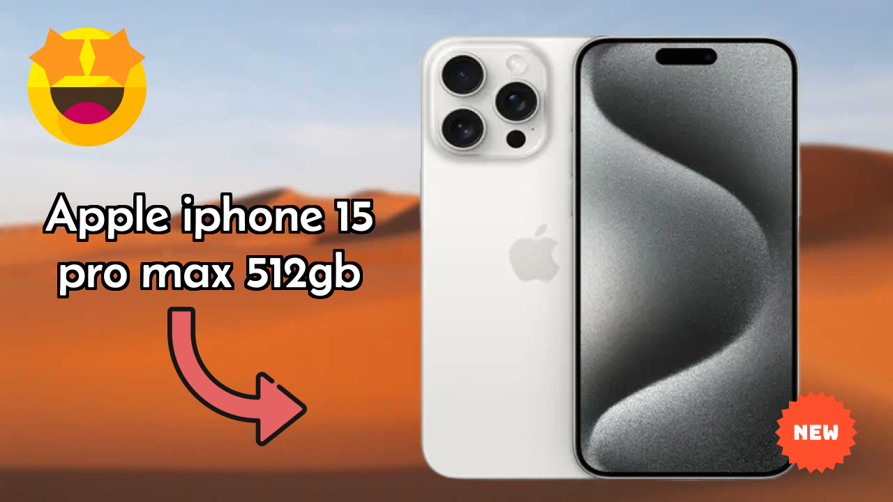 2026 Apple IPhone 15 Pro Max 512GB: Best Smartphone in World for All Smartphone U