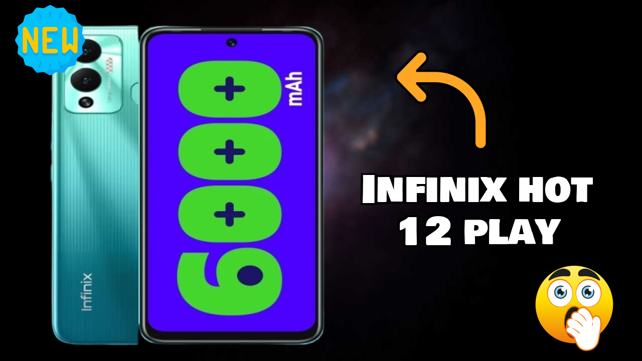 Infinix Hot 12 Play Battery Life: 6000 MAh How Long Lasts