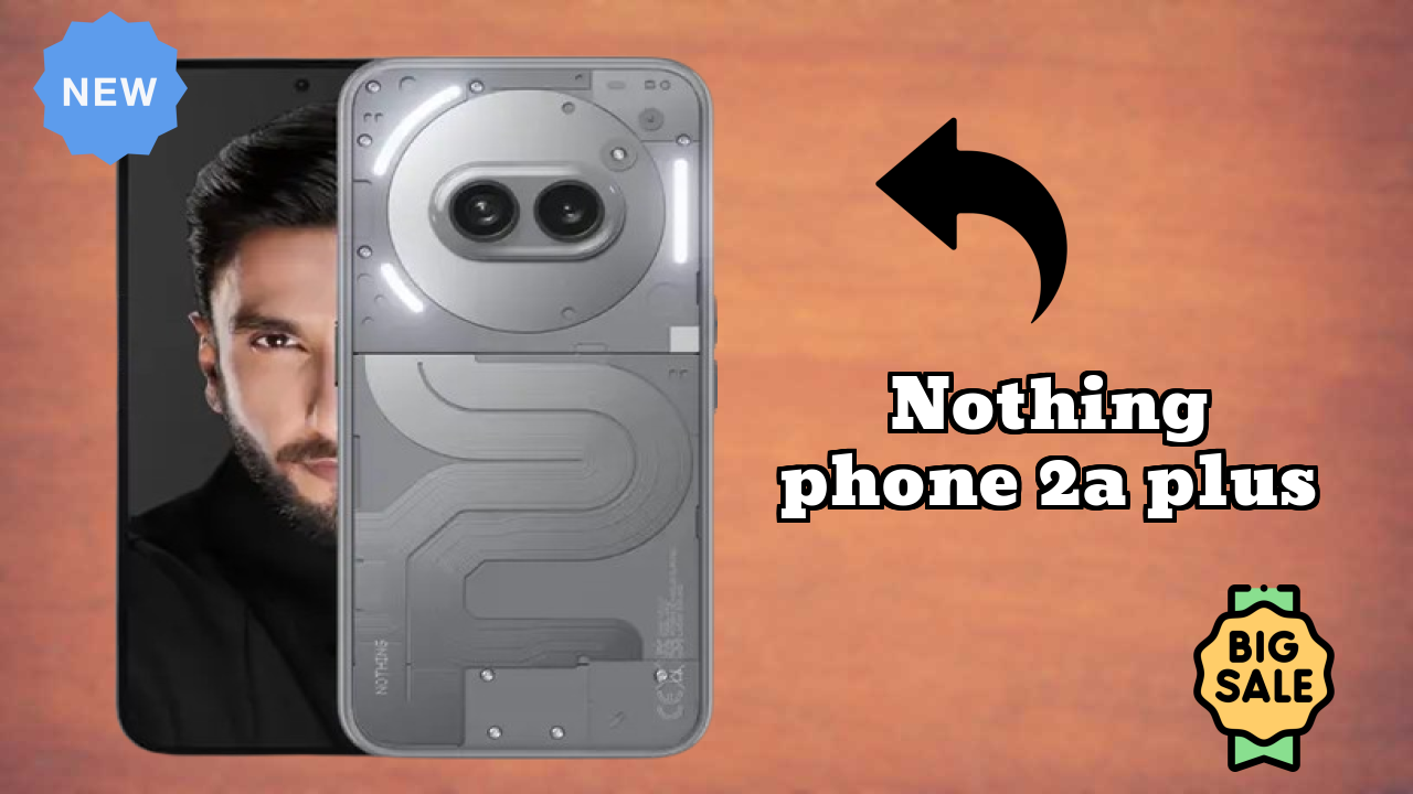 Nothing Phone 2a Plus Complete Review: Everything You Need to Know