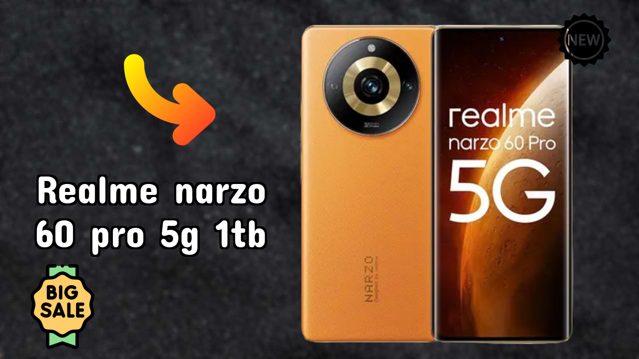 Realme Narzo 60 Pro 5G 1TB Price: ₹23,488 - Worth the Investment?