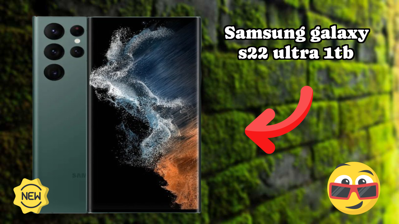Top Reasons to Choose Samsung Galaxy S22 Ultra 1TB in 2026
